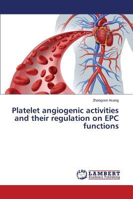 预订platelet angiogenic activities and their regulat
