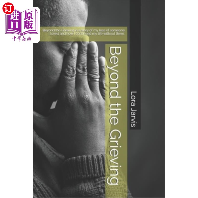 海外直订beyond the grieving: my loss and how i have returned to