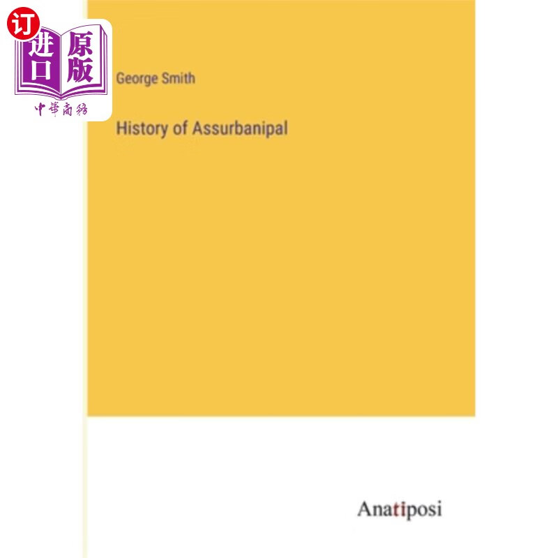 海外直订history of assurbanipal 亚述巴尼拔的历史