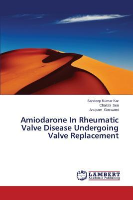 预订amiodarone in rheumatic valve disease undergoing
