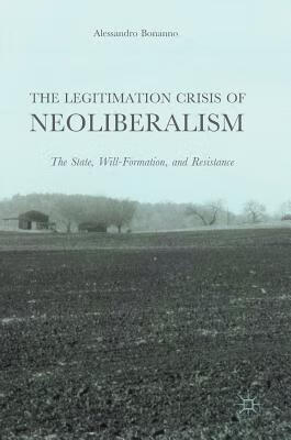 预订 the legitimation crisis of neoliberalism: the state, will