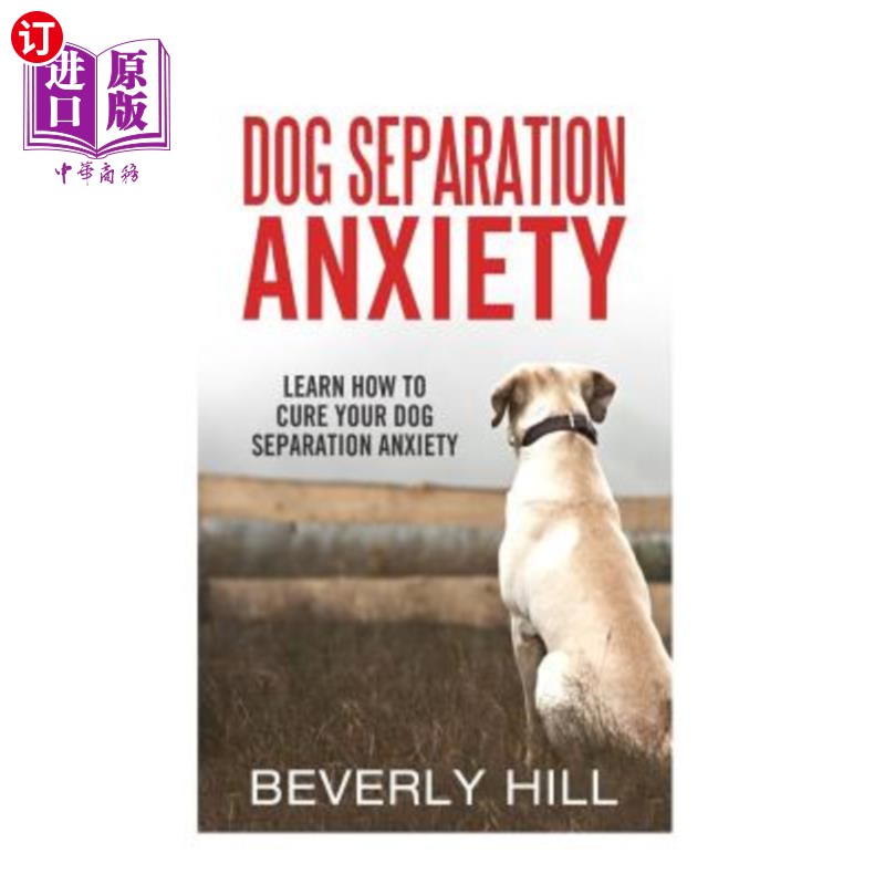 海外直订dog separation anxiety: learn how to cure your dog