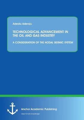 预订Technological Advancement in the Oil and Gas Ind