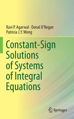 预订Constant-Sign Solutions of Systems of Integral E