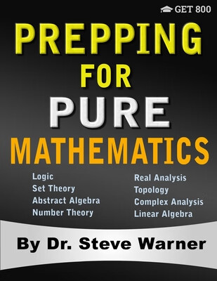 预订 Prepping for Pure Mathematics: A Starter’s Guide to Logic, Set Theory, Abstract Algebra,
