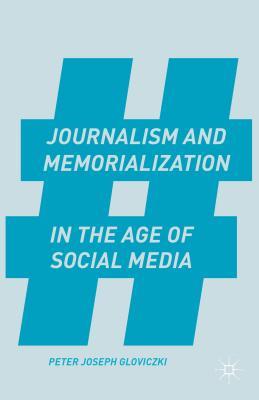 预订journalism and memorialization in the age of soc