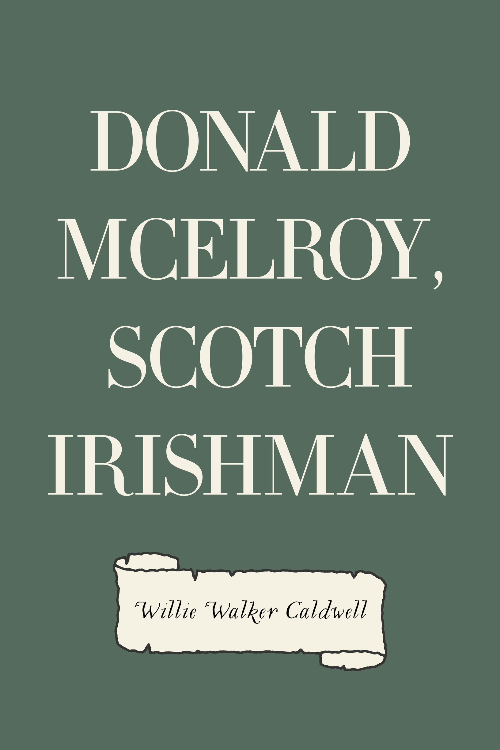 donald mcelroy, scotch irishman