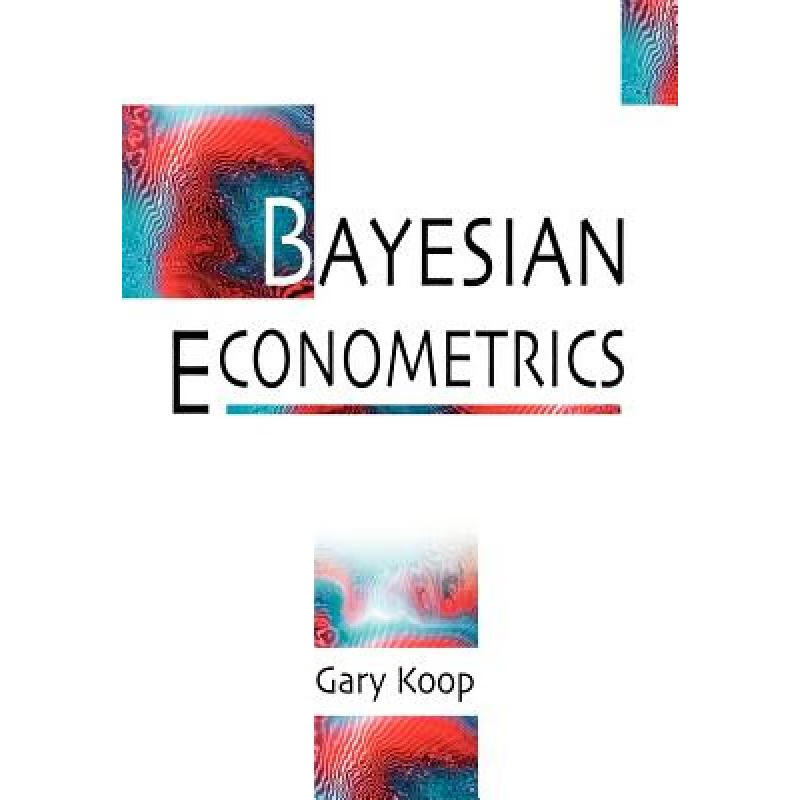 预订 Bayesian Econometrics [Wiley经济学]