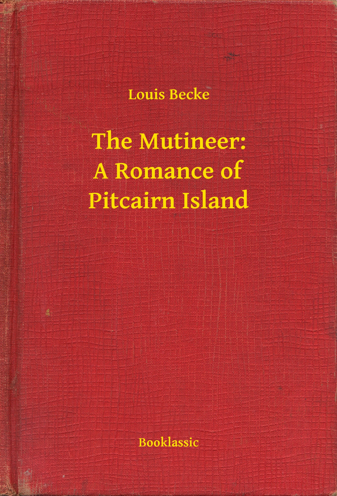 the mutineer: a romance of pitcairn island