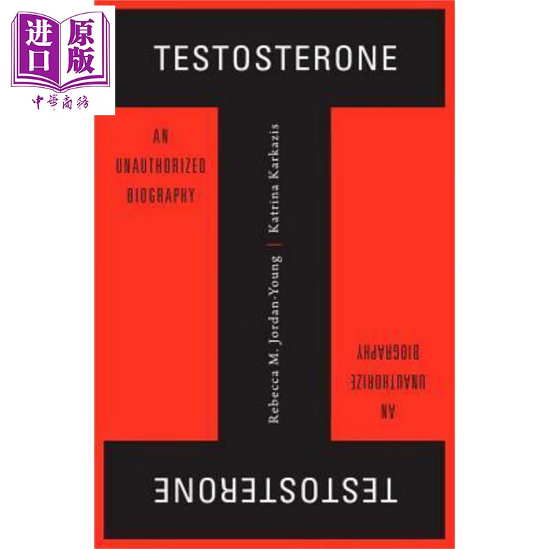 testosterone:unauthorized biography英文原版 睾酮:未经授权的传记