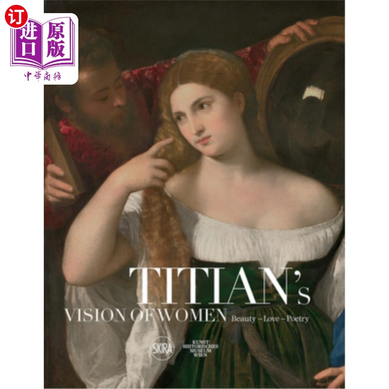 海外直订titians vision of women: beauty - love - poetry 提香的