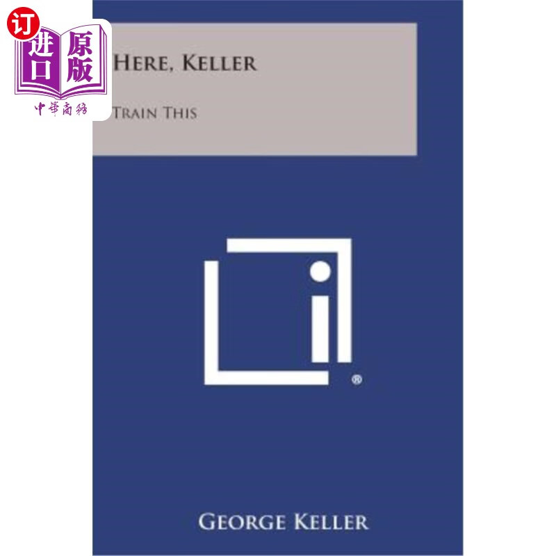 【中商海外直订】here, keller: train this 这里,凯勒:训练这个