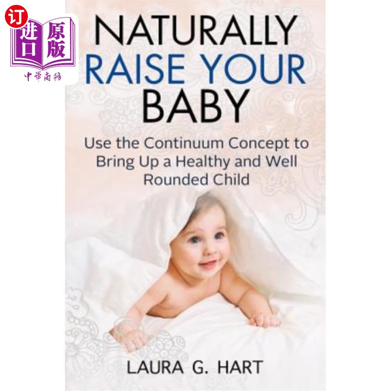 海外直订naturally raise your baby - use the continuum concept to