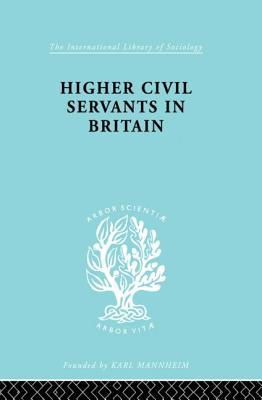 预订higher civil servants in britain: from 1870 to t