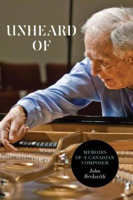 预订 高被引unheard of: memoirs of a canadian composer