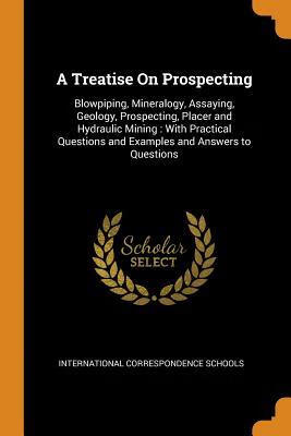 预订 a treatise on prospecting: blowpiping, mineralo