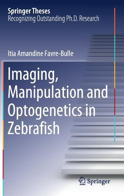 预订Imaging, Manipulation and Optogenetics in Zebraf