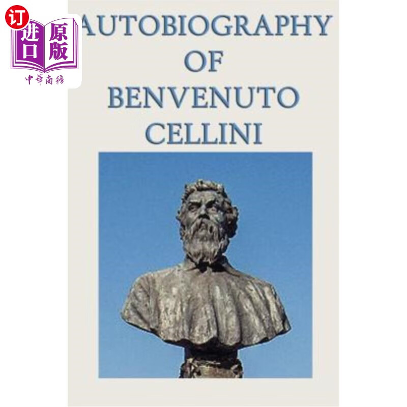 cellini赛利尼, 海外直订autobiography of benvenuto cellini 本维努托·塞利尼自传