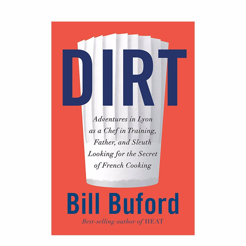 dirt 尘土 美国记者编辑比尔·比福德bill buford 法式料理追寻之旅