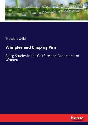 预订 wimples and crisping pins: being studies in the