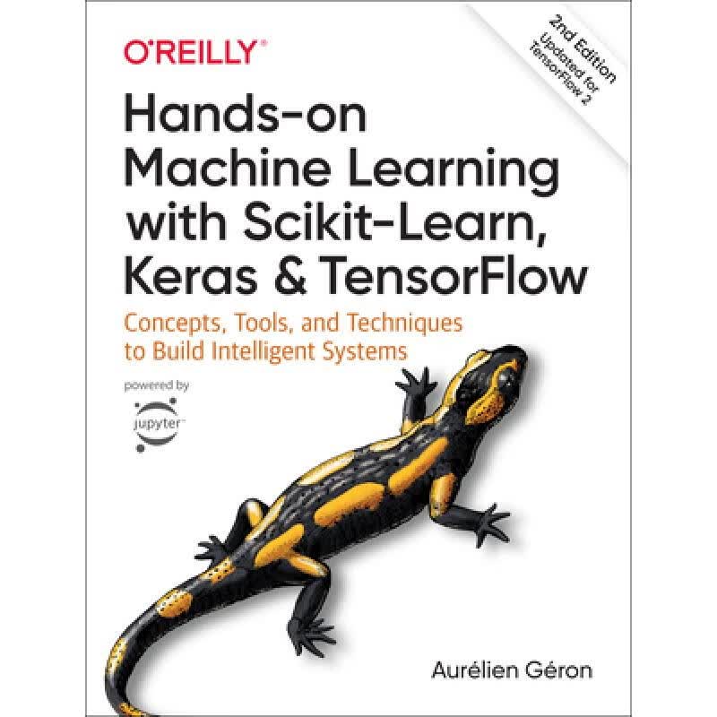 预订 机器学习实用指南 第二版 Hands-On Machine Learning with Scikit-Learn, Keras, and Tensorflow: Concepts, Too...