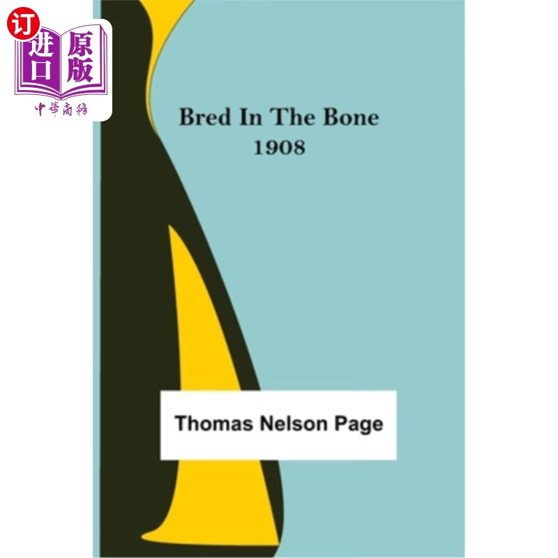 海外直订bred in the bone 1908 1908年