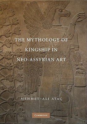 预订 The Mythology of Kingship in Neo-Assyrian Art