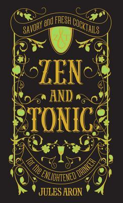 预订zen and tonic: savory and fresh cocktails for th