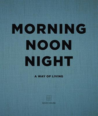 预订Morning, Noon, Night: A Way of Living