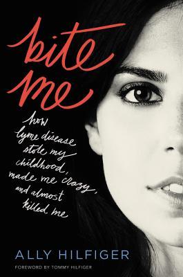 预订bite me: how lyme disease stole my childhood, made me crazy