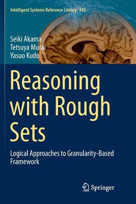 预订Reasoning with Rough Sets: Logical Approaches to