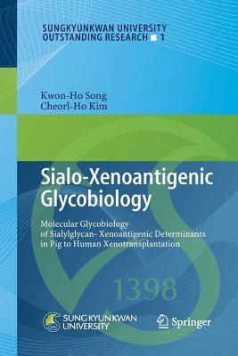 预订Sialo-Xenoantigenic Glycobiology: Molecular Glyc