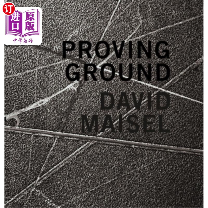 海外直订david maisel: proving ground 大卫·麦瑟尔:试验场