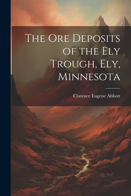 预订 the ore deposits of the ely trough, ely, minnesota