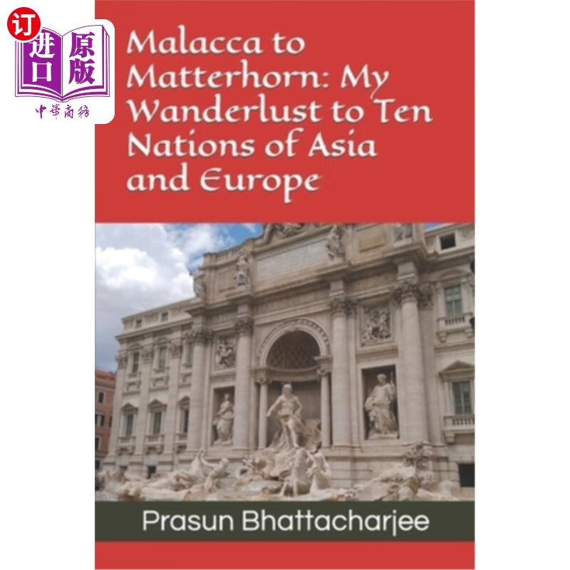 海外直订malacca to matterhorn: my wanderlust to ten nations of