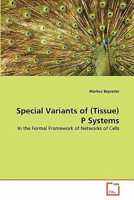 预订Special Variants of (Tissue) P Systems