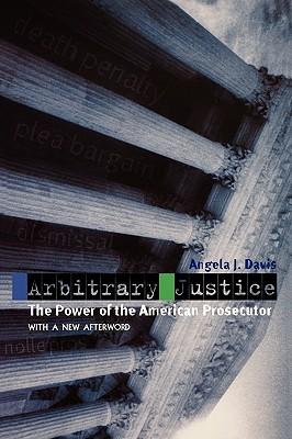预订 arbitrary justice: the power of the american pr