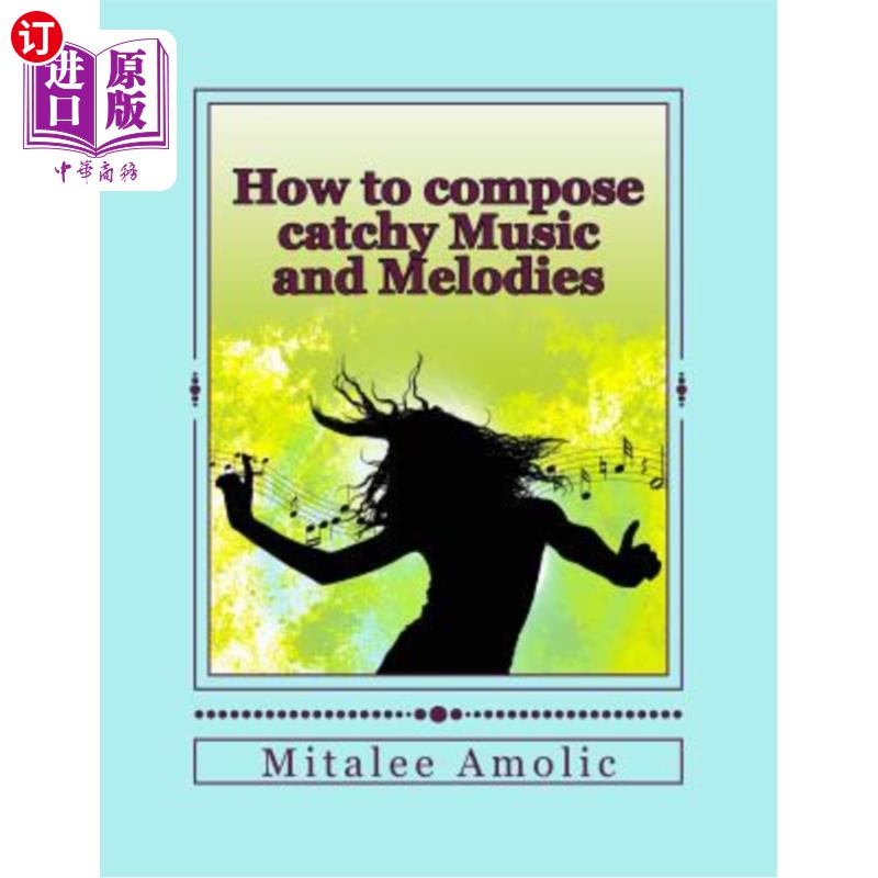 海外直订how to compose catchy music and melodies 如何创作朗朗上
