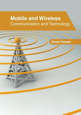 预订Mobile and Wireless: Communication and Technolog