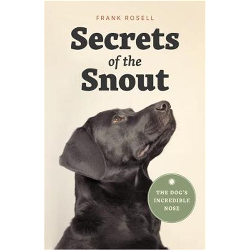 预订secrets of the snout:the dogs incredible nose