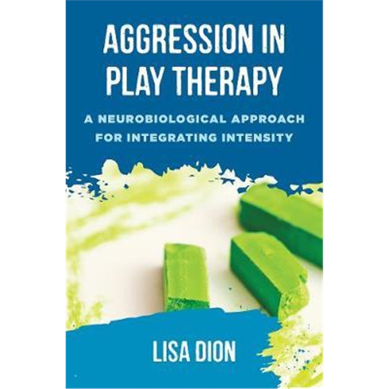 预订aggression in play therapy:a neurobiological a