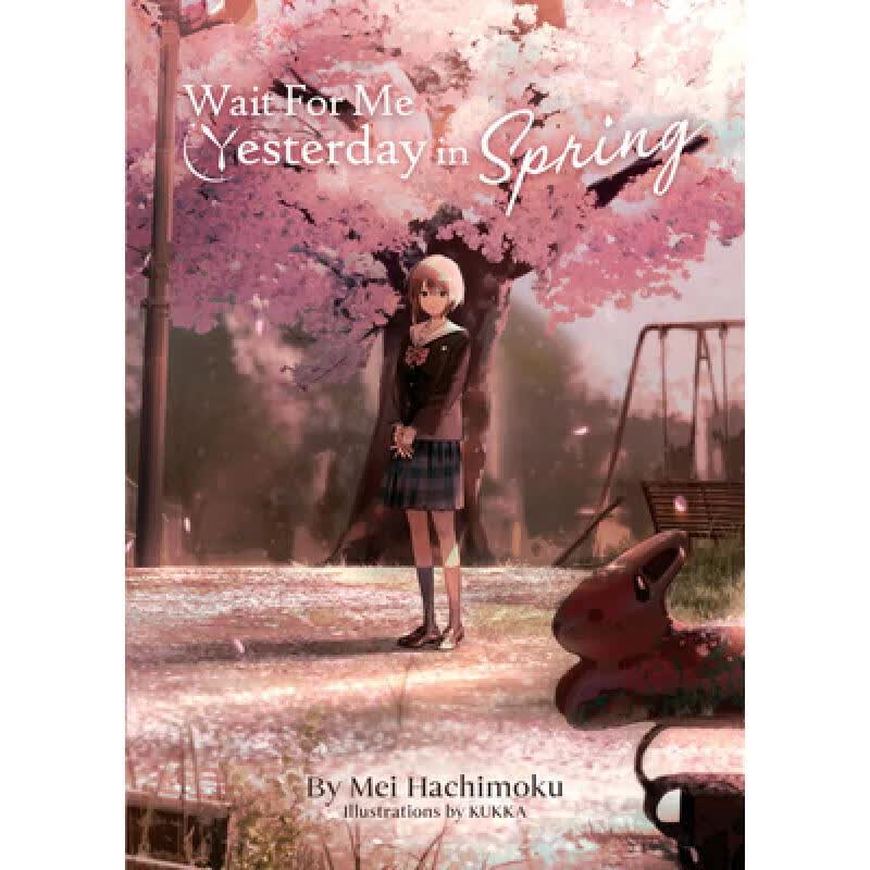 预订 Wait for Me Yesterday in Spring (Light Novel)