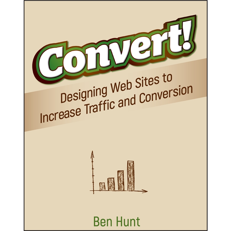 预订convert!:designing web sites to increase traff