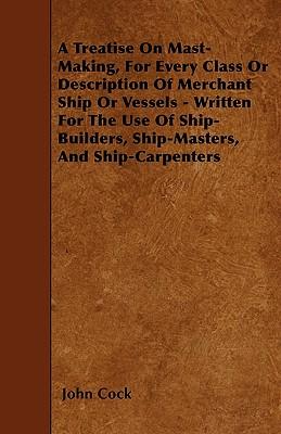 预订 A Treatise on Mast-Making, for Every Class or D