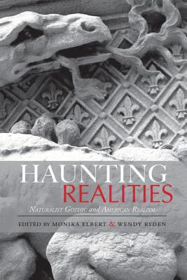 预订haunting realities: naturalist gothic and american realism