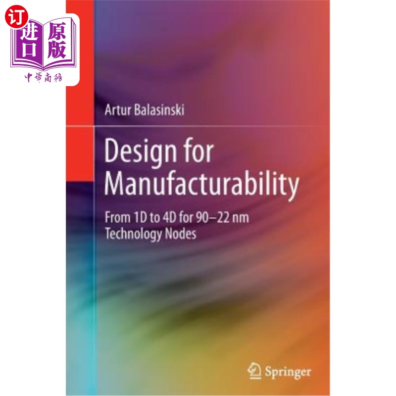 海外直订design for manufacturability: from 1d to 4d for 90-22 nm