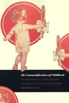 预订the commodification of childhood: the childrens