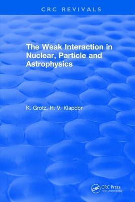 预订 高被引the weak interaction in nuclear, particle an