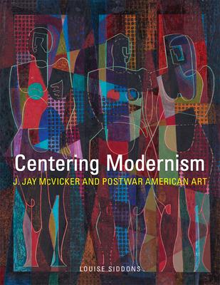 预订centering modernism, volume 31: j. jay mcvicker