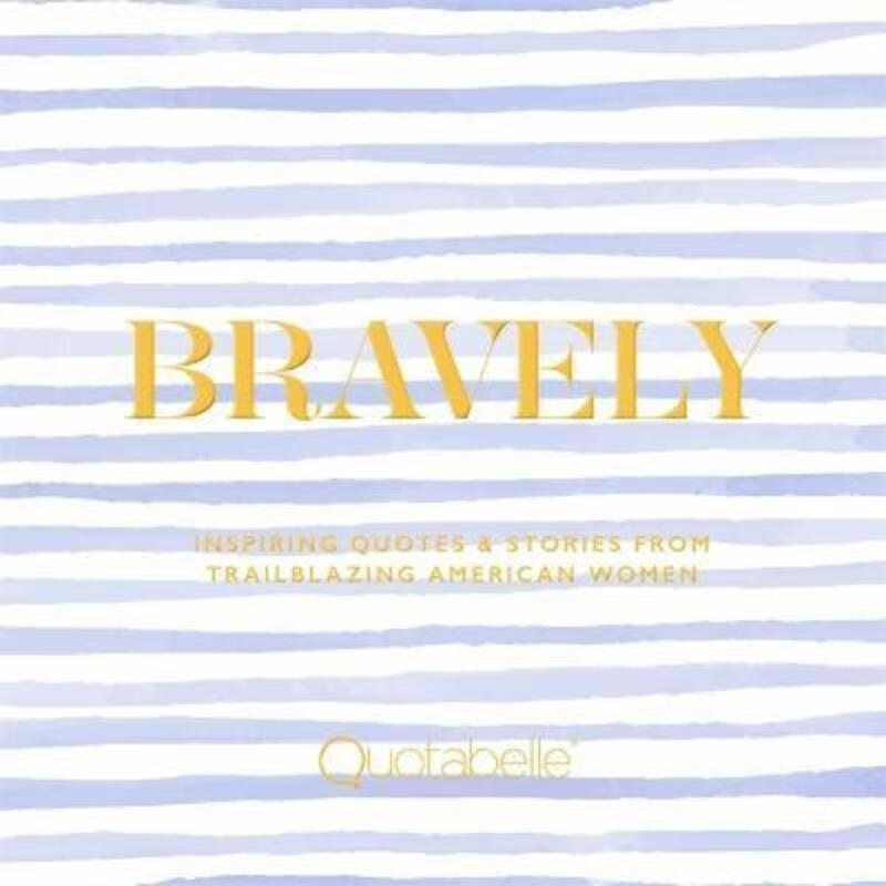 预订bravely:inspiring quotes & stories from trailblazing